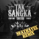 Tak Sangka (SeaTravel Remix)