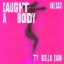 Caught A Body Feat. Ty Dolla $ign