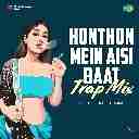 Honthon Mein Aisi Baat (Remix)
