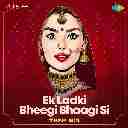 Ek Ladki Bheegi Bhaagi Si (Trap Mix)