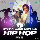 Pyar Diwana Hota Hai - Hip Hop Mix