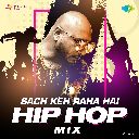 Sach Keh Raha Hai - Hip Hop Mix