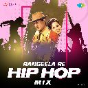 Rangeela Re - Hip Hop Mix