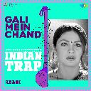 Gali Mein Chand Indian Trap