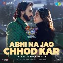 Abhi Na Jao Chhod Kar - Film Version 2