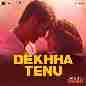 Dekhha Tenu (From Mr. And Mrs. Mahi)