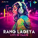 Rang Lageya (LoFi)