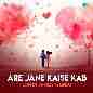 Are Jane Kaise Kab (LoFi)