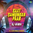 Saat Samundar Paar (Dj Remix)