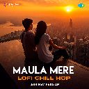 Maula Mere (Chill Hop)