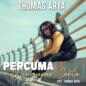 Thomas Arya - Percuma Mengupas Cerita