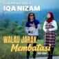 Thomas Arya & Iqa Nizam - Walau Jarak Membatasi